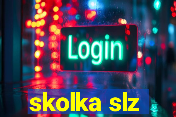 skolka slz